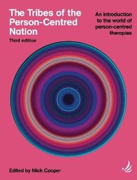 bokomslag The Tribes of the Person-Centred Nation, Third Edition