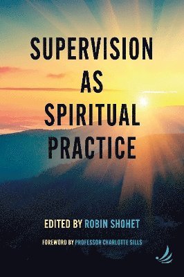 bokomslag Supervision as Spiritual Practice