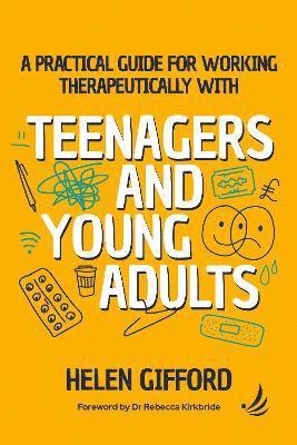 bokomslag Practical Guide for Working Therapeutically with Teenagers and Young Adults