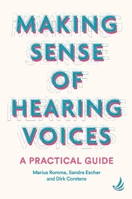Dirk Corstens, Sandra Escher, Marius Romme - Making Sense of Hearing Voices, Häftad