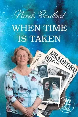 Norah Bradford - When Time is Taken, Häftad. Tillgänglighet: Lägg i varukorg