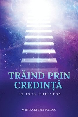 Mirela Bundoo - TrĂind Prin CredinȚĂ În Isus Hristos, Häftad