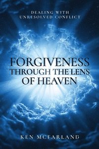 bokomslag Forgiveness Through the Lens of Heaven