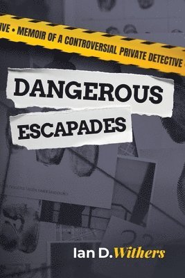 Ian D Withers - Dangerous Escapades, Häftad