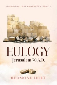 bokomslag Eulogy - Jerusalem 70 A.D.