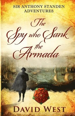 bokomslag The Spy who Sank the Armada