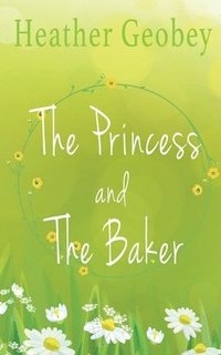 bokomslag Princess and the Baker