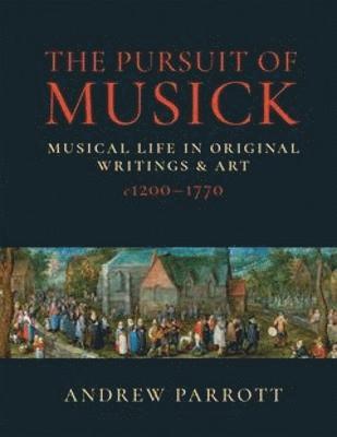 Andrew Parrott - Pursuit of Musick, Häftad