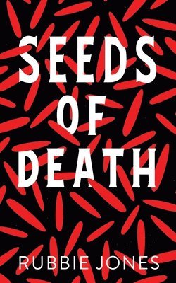 Rubbie Jones - Seeds of Death, Häftad