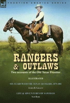 James B Gillettt, Sam Bass, James B. Gillettt, B. Gillettt, James - Rangers and Outlaws, Inbunden