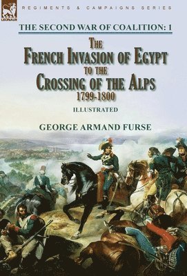 George Armand Furse, Armand Furse, George - Second War of Coalition-Volume 1, Inbunden