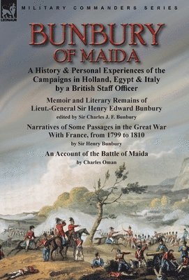 Charles J F Bunbury, Henry Bunbury, Charles Oman, Charles J. F. Bunbury, J. F. Bunbury  , Charles - Bunbury of Maida, Inbunden