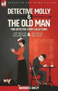 bokomslag Detective Molly & the Old Man-Two Detective Story Collections