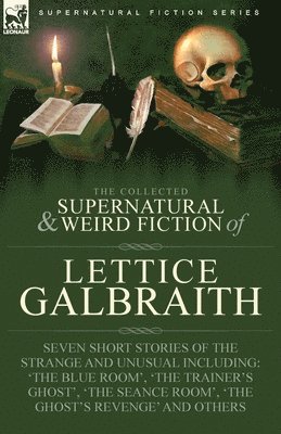 Lettice Galbraith - Collected Supernatural and Weird Fiction of Lettice Galbraith, Häftad