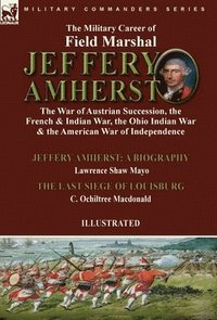 bokomslag The Military Career of Field Marshal Jeffery Amherst