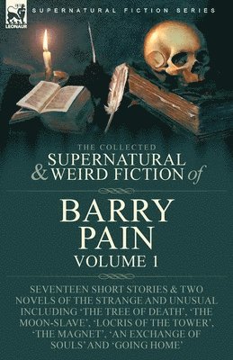Barry Pain - Collected Supernatural and Weird Fiction of Barry Pain-Volume 1, Häftad