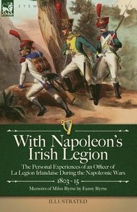 bokomslag With Napoleon's Irish Legion