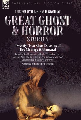 bokomslag The Fourth Leonaur Book of Great Ghost and Horror Stories