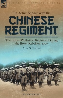 bokomslag On Active Service with the Chinese Regiment