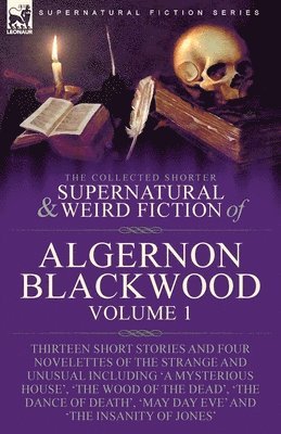 bokomslag Collected Shorter Supernatural & Weird Fiction of Algernon Blackwood