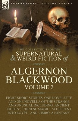 bokomslag The Collected Shorter Supernatural & Weird Fiction of Algernon Blackwood