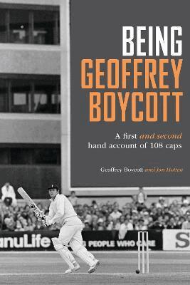 Geoffrey Boycott - Being Geoffrey Boycott, Inbunden