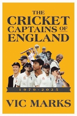 Vic Marks, Anthony Gibson - Cricket Captains of England 1979 - 2025, Inbunden