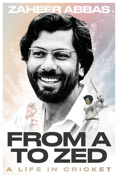 Zaheer Abbas - From A to Zed, Inbunden