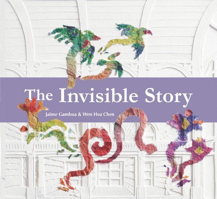 Jaime Gamboa - Invisible Story, Inbunden