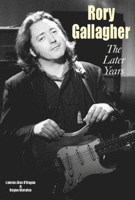 bokomslag Rory Gallagher - The Later Years