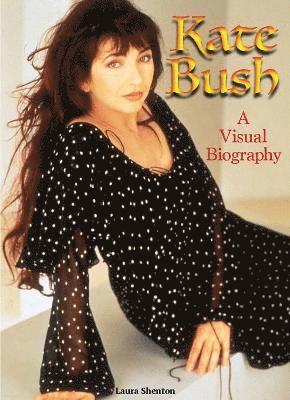 Kate Bush: A Visual Biography 1