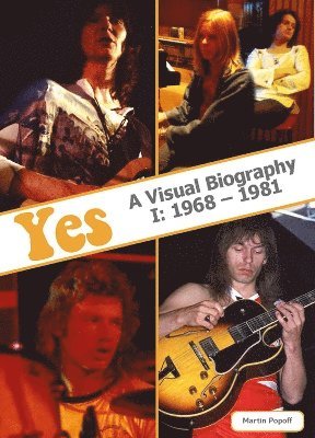 bokomslag Yes: A Visual Biography I: 1968  1981