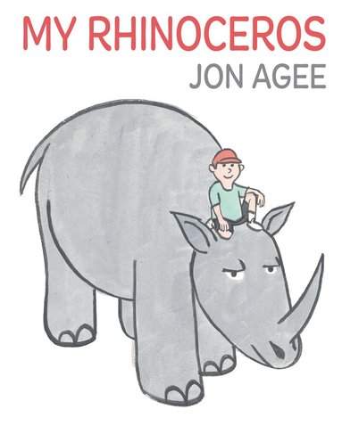 Jon Agee - My Rhinoceros, Häftad