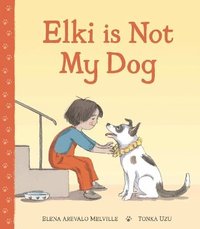 bokomslag Elki is Not My Dog