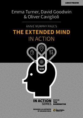 David Goodwin, Emma Turner, Oliver Caviglioli - Annie Murphy Paul's The Extended Mind in Action, Häftad