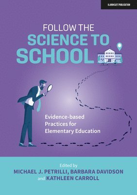 bokomslag Follow the Science to School: Evidence-based Practices for Elementary Education