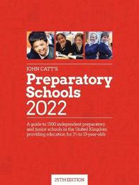 bokomslag John Catt's Preparatory Schools 2022: A guide to 1,500 prep and junior schools in the UK