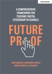 bokomslag Futureproof: A comprehensive framework for teaching digital citizenship in schools