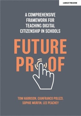 bokomslag Futureproof: A comprehensive framework for teaching digital citizenship in schools