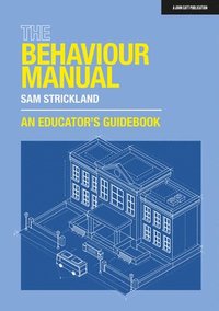 bokomslag The Behaviour Manual: An Educator's Guidebook