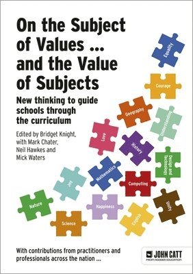 bokomslag On the Subject of Values ... and the Value of Subjects: New thinking to guide schools through the curriculum