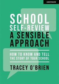 bokomslag School self-review  a sensible approach: How to know and tell the story of your school