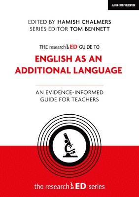 The researchED Guide to English as an Additional Language: An evidence-informed guide for teachers 1