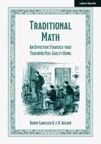 bokomslag Traditional Math: An effective strategy that teachers feel guilty using