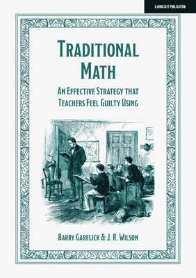 bokomslag Traditional Math: An effective strategy that teachers feel guilty using