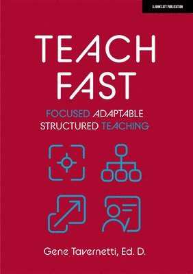 bokomslag Teach Fast: Focused Adaptable Structured Teaching