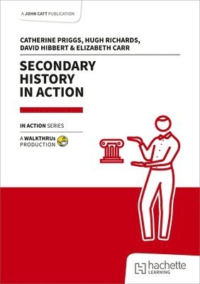Catherine Priggs, Hugh Richards, David Hibbert, Elizabeth Carr - Secondary History in Action, Häftad