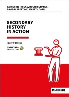 Catherine Priggs, Hugh Richards, David Hibbert, Elizabeth Carr - Secondary History in Action, Häftad