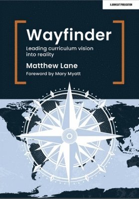 bokomslag Wayfinder: Leading curriculum vision into reality