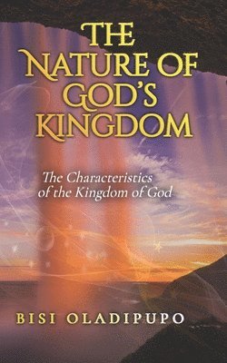 bokomslag The Nature of God's Kingdom